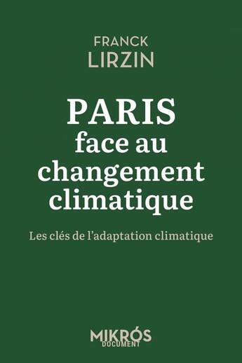 Couverture du livre « Paris face au changement climatique : les clés de l'adaptation climatique » de Franck Lirzin aux éditions Editions De L'aube