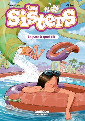 Couverture du livre « Les Sisters Tome 2 : le parc à quoi tik » de Christophe Cazenove et William aux éditions Bamboo