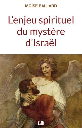 Couverture du livre « L'enjeu spirituel du mystère d'Israël » de Moise Ballard aux éditions Des Beatitudes