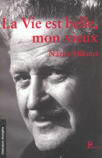 Couverture du livre « La vie est belle mon vieux » de Nazim Hikmet aux éditions Parangon