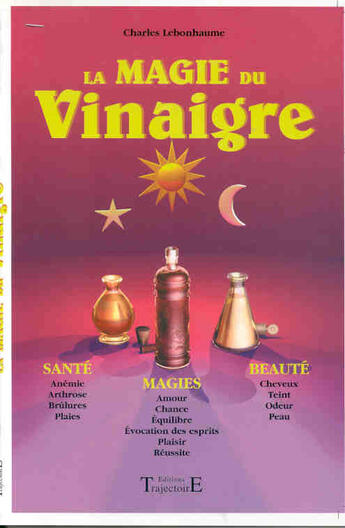 Couverture du livre « Magie du vinaigre ; santé, magie, beauté » de Charles Lebonhaume aux éditions Trajectoire