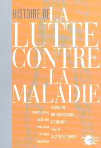 Couverture du livre « Histoire de la lutte contre la maladie. la tradition occidentale de l'antiquite a la fin du siecle d » de  aux éditions Empecheurs De Penser En Rond