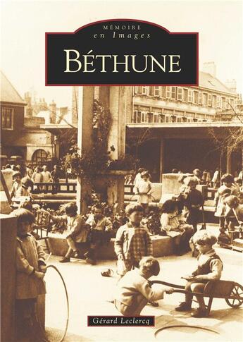 Couverture du livre « Béthune » de Gerard Leclercq aux éditions Editions Sutton