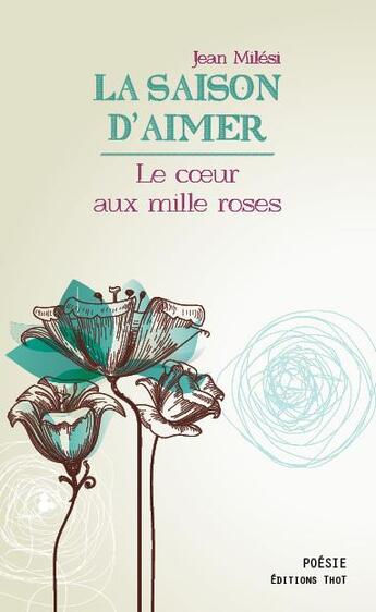 Couverture du livre « La saison d'aimer » de Jean Milesi aux éditions Editions Thot