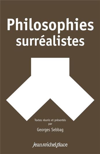 Couverture du livre « Philosophies surréalistes » de Georges Sebbag aux éditions Nouvelles Editions Place