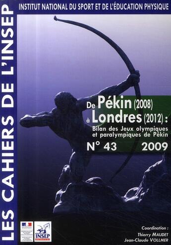 Couverture du livre « De Pékin à Londres ; bilan des jeux olympiques et paralympiques de Pékin (édition 2009) » de Maudet Thierry aux éditions Insep Diffusion