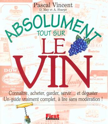 Couverture du livre « Absolument Tout Sur Le Vin » de Pascal Vincent aux éditions First