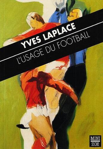 Couverture du livre « L'usage du football » de Yves Laplace aux éditions Zoe