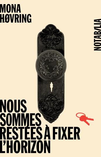 Couverture du livre « Nous sommes restées à fixer l'horizon » de Mona HOVring aux éditions Noir Sur Blanc