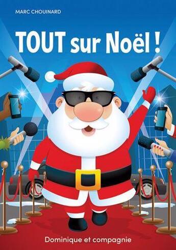 Couverture du livre « Tout sur Noël ! » de Marc Chouinard aux éditions Dominique Et Compagnie