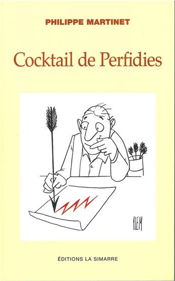 Couverture du livre « COCKTAIL DE PERFIDIES : En user quitte à en abuser sans modération... » de Philippe Martinet aux éditions La Simarre