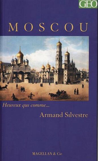 Couverture du livre « Moscou » de Armand Silvestre aux éditions Magellan & Cie