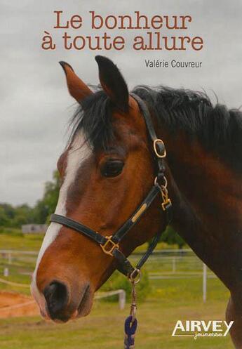 Couverture du livre « Le bonheur à toute allure » de Valerie Couvreur aux éditions Airvey