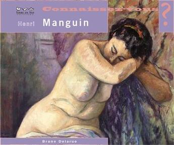 Couverture du livre « Connaissez vous ? ; Henri Manguin » de Bruno Delarue aux éditions Terre En Vue