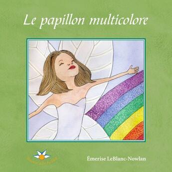 Couverture du livre « Le papillon multicolore » de Leblanc-Nowlan Emeri aux éditions Bouton D'or