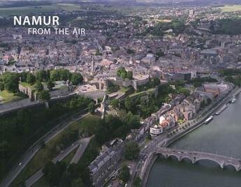 Couverture du livre « Namur from the air » de  aux éditions Editions Namuroises