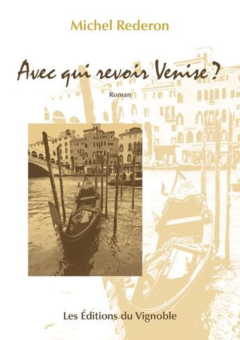 Couverture du livre « Avec qui revoir Venise ? » de Michel Rederon aux éditions Editions Du Vignoble