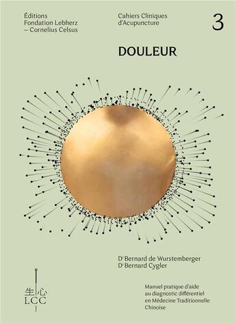 Couverture du livre « Douleur - cahier clinique d'acupuncture » de Dr De Wurstemberger aux éditions Fondation Lcc