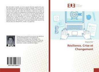 Couverture du livre « Résilience, Crise et Changement » de Margaux Rouf aux éditions Editions Universitaires Europeennes