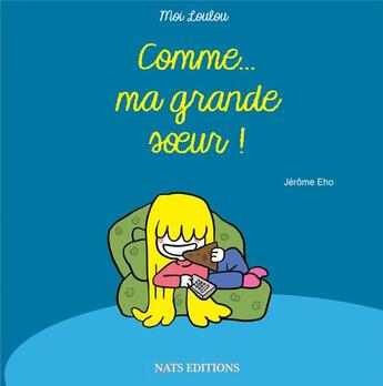 Couverture du livre « Comme ma grande soeur » de Jerome Eho aux éditions Nats