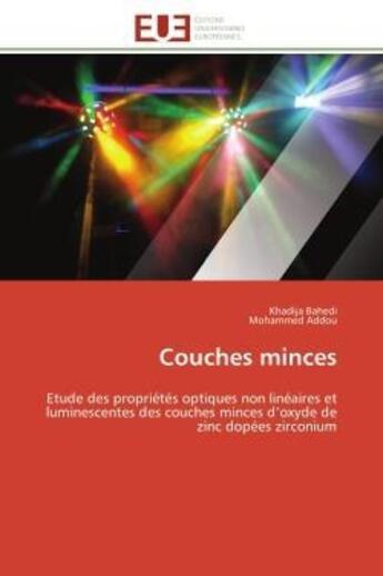 Couverture du livre « Couches minces - etude des proprietes optiques non lineaires et luminescentes des couches minces d'o » de Bahedi/Addou aux éditions Editions Universitaires Europeennes