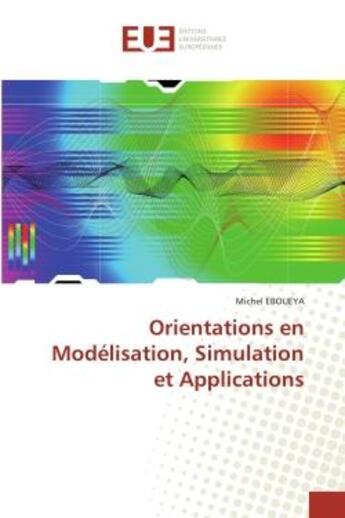 Couverture du livre « Orientations en modelisation, simulation et applications » de Eboueya Michel aux éditions Editions Universitaires Europeennes