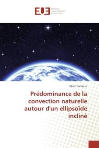 Couverture du livre « Predominance de la convection naturelle autour d'un ellipsoïde incline » de Ulrich Canissius aux éditions Editions Universitaires Europeennes