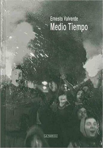 Couverture du livre « Medio tiempo: ernesto valverde » de Valverde Ernesto aux éditions La Fabrica