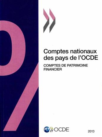 Couverture du livre « Comptes nationaux des pays de l'OCDE, Comptes de patrimoine financier 2013 » de Ocde aux éditions Ocde