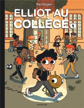 Couverture du livre « Elliot au collège Tome 1 : panique en sixième » de Grosjean Theo aux éditions Dupuis