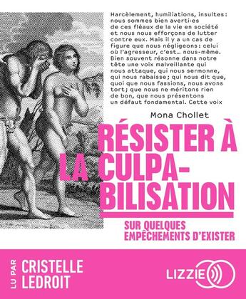 Couverture du livre « Résister à la culpabilisation - Sur quelques empêchements d'exister » de Mona Chollet aux éditions Lizzie