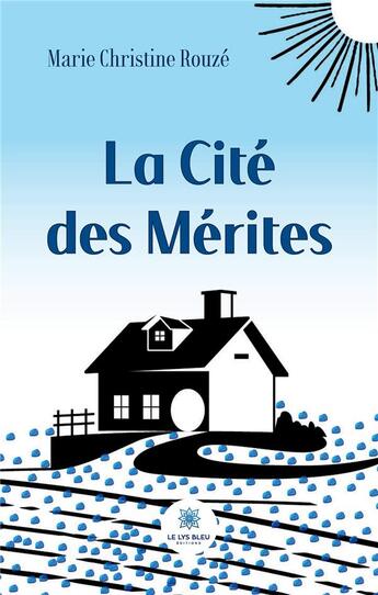 Couverture du livre « La Cité des Mérites » de Rouze M C. aux éditions Le Lys Bleu