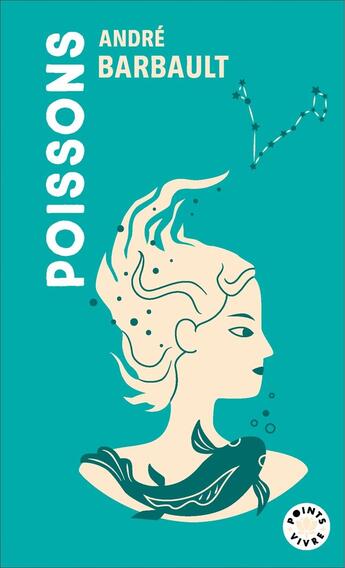 Couverture du livre « Poissons : Signe astro du 19 février au 20 mars » de Andre Barbault aux éditions Points