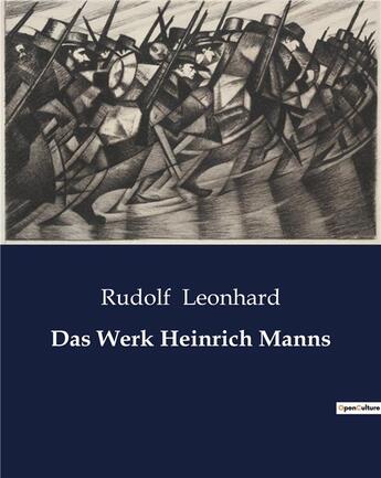 Couverture du livre « Das Werk Heinrich Manns » de Leonhard Rudolf aux éditions Culturea