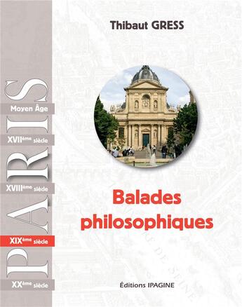 Couverture du livre « Paris: balades philosophiques xixe siecle » de Thibaut Gress aux éditions Ipagine