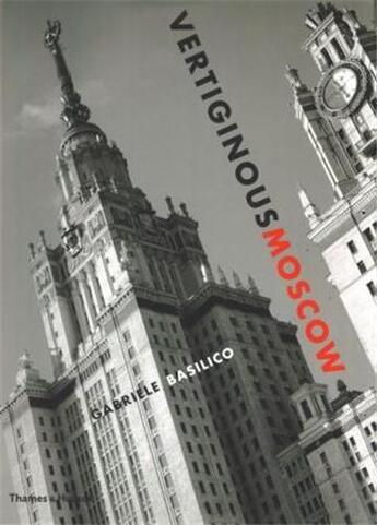 Couverture du livre « Vertiginous Moscow » de Gabriele Basilico aux éditions Thames & Hudson