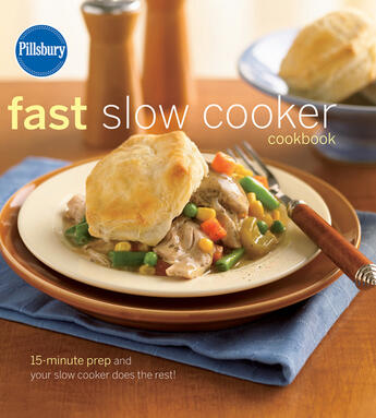 Couverture du livre « Pillsbury Fast Slow Cooker Cookbook » de Pillsbury Editors aux éditions Houghton Mifflin Harcourt