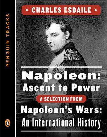 Couverture du livre « Napoleon: Ascent to Power » de Esdaile Charles aux éditions Penguin Group Us