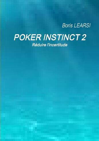 Couverture du livre « Poker instinct 2 » de Learsi Boris aux éditions Lulu