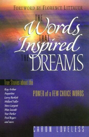 Couverture du livre « The Words that Inspired the Dreams » de Loveless Caron Chandler aux éditions Howard Books