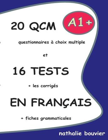 Couverture du livre « 25 QCM et 16 tests en français ; A1 » de Bouvier Nathalie aux éditions Lulu