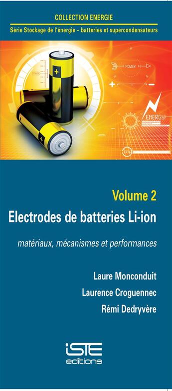 Couverture du livre « Électrodes de batteries Li-ion ; matériaux, mécanismes et performances » de Laure Monconduit et Laurence Croguennec et Remi Dedryvere aux éditions Iste