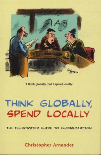 Couverture du livre « Think Globally Spend Locally » de Christopher Arnander aux éditions Profil Digital