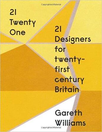 Couverture du livre « 21 twenty one 21 designers for twenty-first century britain » de Gareth Williams aux éditions Victoria And Albert Museum