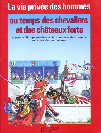 Couverture du livre « Au temps des chevaliers et des chateaux-forts » de Pierre Miquel aux éditions Le Livre De Poche Jeunesse