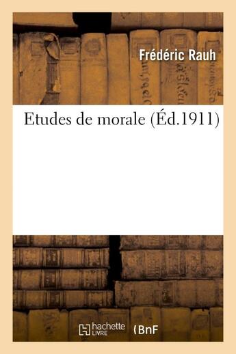 Couverture du livre « Etudes de morale » de Frederic Rauh aux éditions Hachette Bnf