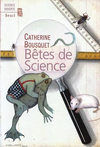 Couverture du livre « Betes de science » de Catherine Bousquet aux éditions Seuil