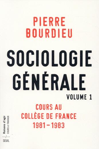 Couverture du livre « Sociologie générale Tome 1 ; cours au Collège de France, 1982-1984 » de Pierre Bourdieu aux éditions Seuil