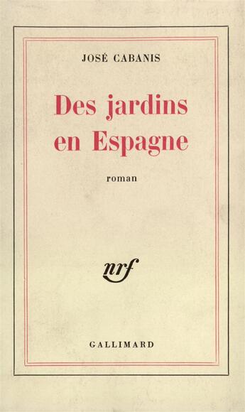 Couverture du livre « Des jardins en espagne » de Jose Cabanis aux éditions Gallimard