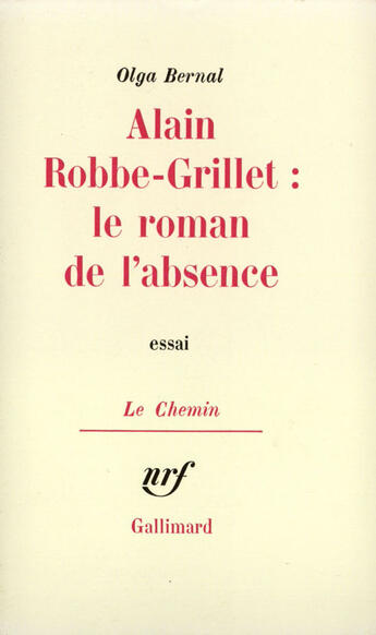 Couverture du livre « Alain robbe-grillet : le roman de l'absence » de Bernal Olga aux éditions Gallimard (patrimoine Numerise)